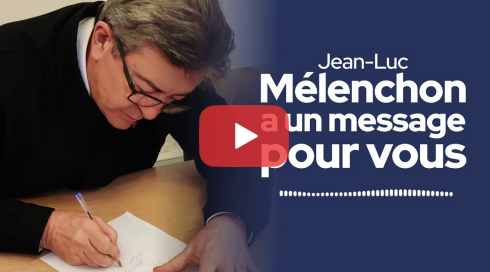 Jean-Luc Mélenchon a un message pour vous